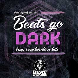 Beats Go Dark - Trap Construction Kits
