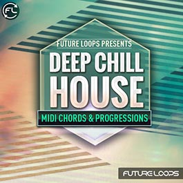 Deep And Chill House - MIDI Chords & Progressions