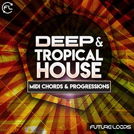 Deep And Tropical House - MIDI Chords And Progressions