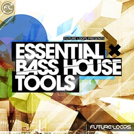 Essential Bass House Tools