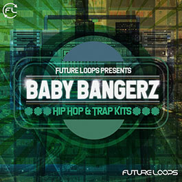 Baby Bangerz - Hip Hop & Trap Kits