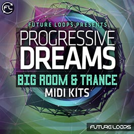 Progressive Dreams - Big Room And Trance MIDI Kits